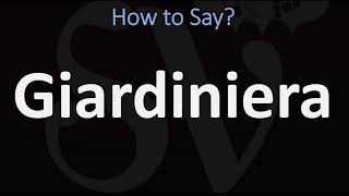 How to Pronounce Giardiniera CORRECTLY [upl. by Schilit]