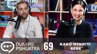 Kako otkriti sebe  gošća Sara Kuburić  Dva i po psihijatra ep 69 [upl. by Omar]