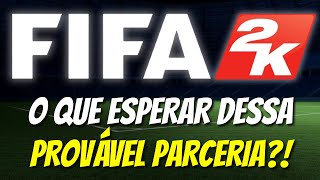 O FIFA 2K SERIA NOSSA SALVAÇÃO CONTRA O DOMÍNIO DA EA ANALISANDO ESSA POSSÍVEL PARCERIA 2K  FIFA [upl. by Fernald]