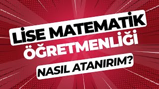 Lise Matematik Öğretmenliği Karşılaştırmalı Veriler  Nasıl Atanırım [upl. by Ytinav]