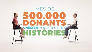 MÉS DE 500000 DONANTS UNEIXEN AQUESTES DUES HISTÒRIES [upl. by Philoo92]