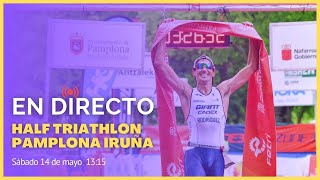 Half Triathlon Pamplona Iruña 📍 EN DIRECTO 📍 [upl. by Rankin463]