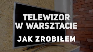 Jak zawiesiłem telewizor w warsztacie [upl. by Hennie408]