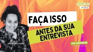 Como se preparar para uma entrevista de emprego  PodMentorar EP07T01 [upl. by Helbona]