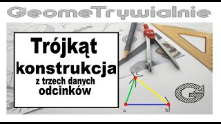 Trójkąt  Konstrukcja trójkąta z podanych trzech odcinków  Jak skonstruować trójkąt [upl. by Letta]