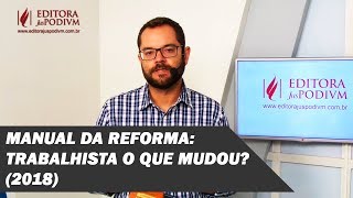 MANUAL DA REFORMA TRABALHISTA O QUE MUDOU 2018 [upl. by Anailil]