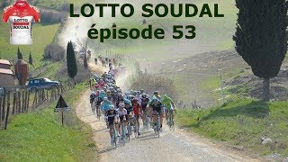 LOTTO SOUDAL ép53  Strade Bianche ParisNice Tirreno début [upl. by Dlorej742]