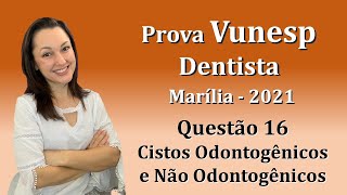 Cistos Odontogênicos e Não Odontogênicos Concurso Público Dentista Vunesp Questão 16 Marília 2021 [upl. by Derr]