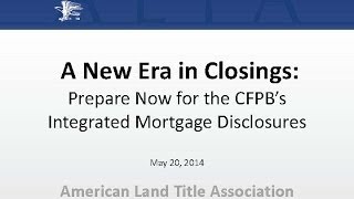 New Era In Closings Prepare Now for the CFPBs Integrated Mortgage Disclosures [upl. by Tychon]