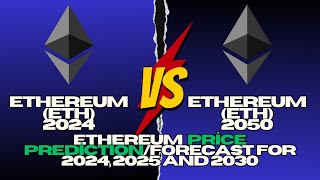 Ethereum Price Prediction 2024 2025 2030 2040 2050 [upl. by Cibis539]