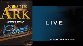 Noahs Ark Arnies Shack Live Concert [upl. by Ailekat849]