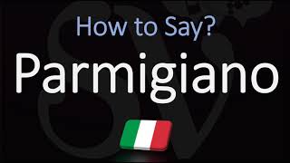 How to Pronounce Parmigiano Cheese CORRECTLY Parmesan in Italian Pronunciation [upl. by Inasah]