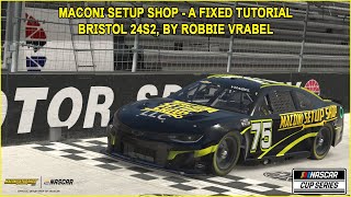 iRacing Fixed NASCAR Series Tutorial Maconi Setup Shop A Fixed Cup Series at Bristol 24S2 [upl. by Adnylg]