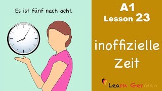 Learn German  Time unofficial  How to tell time  Zeit  German for beginners  A1  Lesson 23 [upl. by Isdnil]