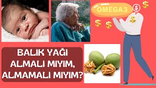 OMEGA 3 nedir Hangi besinlerde bulunur Balık yağı almalı mıyım yoksa almamalı mıyım [upl. by Emmuela]