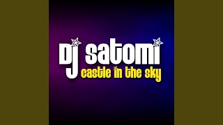 Castle In The Sky Dj Satomi Radio Extended [upl. by Deeann]