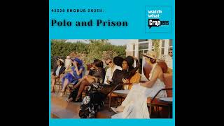 2528 RHODub S02E11 Polo and Prison [upl. by Eeldivad]