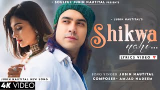 Shikwa Nahi Kisi Se Kisi Se Gila Nahi Lyrics Jubin Nautiyal  Jennifer Winget  Sad Song  Amjad N [upl. by Casie]