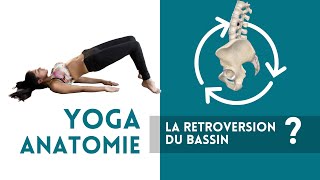 Yoga amp Anatomie  la rétroversion du bassin [upl. by Hiroko]