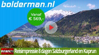 BOLDERMAN EXCURSIEREIZEN 8daagse busreis Salzburgerland Kaprun allinclusive [upl. by Adieno73]