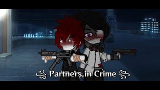 Partners in Crime  Gacha Club GCMV 🎧 [upl. by Clevie]