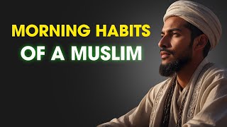 7 THINGS YOU SHOULD DO EVERY MORNING Muslim Routine  ISLAM [upl. by Porte370]