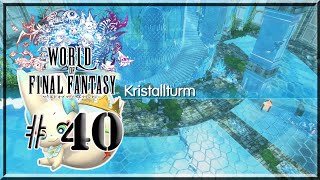 ★ Der Kristallturm 🌃 Teil 1 ★ World Of Final Fantasy 40 Deutsch  Kapitel 19 [upl. by Ennahtur]