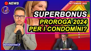 Ipotesi PROROGA SUPERBONUS 110 CONDOMINI 2024 ultime notizie [upl. by Ranzini]