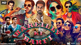 Bareilly Ki Barfi Full Movie  Ayushmann Khurrana  Rajkummar Rao  Kriti Sanon  Review amp Facts HD [upl. by Stiles]