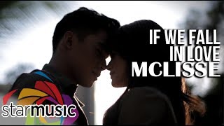 If We Fall In Love  Mclisse Music Video [upl. by Oirottiv954]