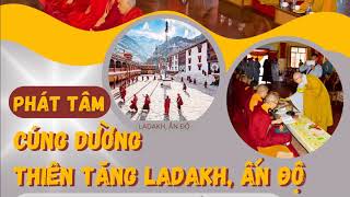 Công đức nuôi người tu  Cúng dường thiên Tăng Ladakh Ấn Độ 2024 [upl. by Kevina347]