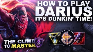 HOW TO PLAY DARIUS ITS DUNKIN TIME  Climb to Master  League of Legends [upl. by Hoshi]