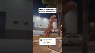 Parte 2 Dinossauro bombou e o cara que tava no carro gravando enviou barreiro belohorizonte [upl. by Phenica]