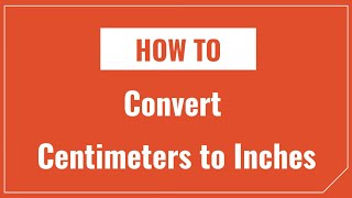 How to Convert Centimeters to Inches and Inches to Centimeters [upl. by Joon398]