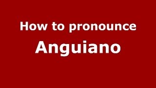 How to pronounce Anguiano SpanishSpain  PronounceNamescom [upl. by Ycniuqal]