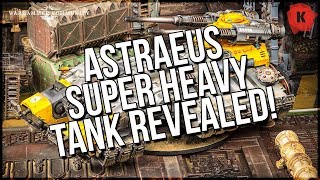 Astraeus Primaris Space Marine Super Heavy Tank DETAILS RELEASED [upl. by Matheny]