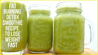 Fat Burning Detox Smoothie Recipe To Lose Weight Fast [upl. by Ikeda86]