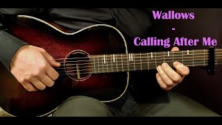 How to play WALLOWS  CALLING AFTER ME Acoustic Guitar Lesson  Tutorial [upl. by Yroggerg]