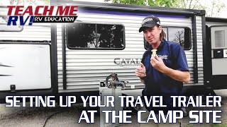 Setting Up Your Travel Trailer At Your Camp Site  Teach Me RV [upl. by Etyam]