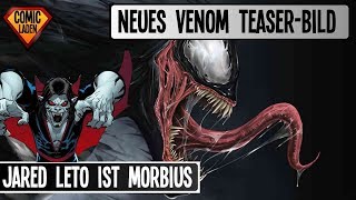 NEUES VENOM TEASERBild und PLOT DETAILS  JARED LETO wird MORBIUS der VAMPIR [upl. by Roxi28]