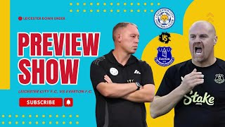 Leicester City VS Everton Preview [upl. by Aicats633]