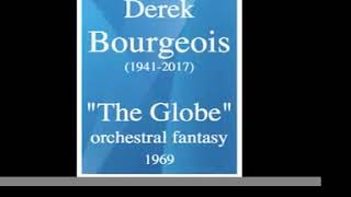 Derek Bourgeois 19412017  quotThe Globequot orchestral fantasy 1969 [upl. by Bashuk]