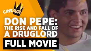 Don Pepe The Rise and Fall of a Druglord  FULL MOVIE  John Regala Maita Salvador  CineMo [upl. by Ennaeiluj]