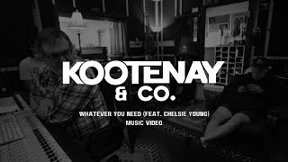 Kootenay amp Co  quotWhatever You Need feat Chelsie Youngquot  Music Video [upl. by Morice884]