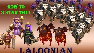 How to 3 star th11  LALOONIAN ATTACKS  TH11 3 star Attacks  COC [upl. by Fax]