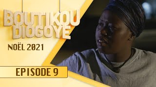 Boutikou Diogoye  Noel 2021  Episode 9 [upl. by Nosyerg693]