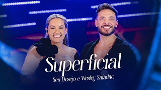 Seu Desejo e wesleysafadao  Superficial Ao Vivo  DVD Nosso Tempo É Agora [upl. by Dibru]