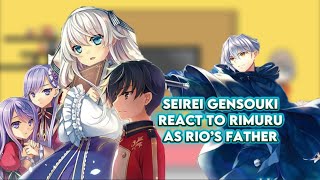 Seirei Gensouki react to Rimuru as Rio’s father Gacha reaction AU ship Rimuru x Ayame [upl. by Bradstreet]