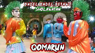 ONDEL ONDEL SHOLAWATAN 🔴 SHOLAWAT QOMARUN 💞 ONDEL ONDEL BETAWI JOGET DI BKT [upl. by Naloj]