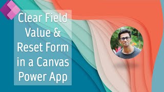 Clear a field value amp Reset Form in a Canvas Power App [upl. by Nogas]